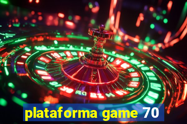 plataforma game 70